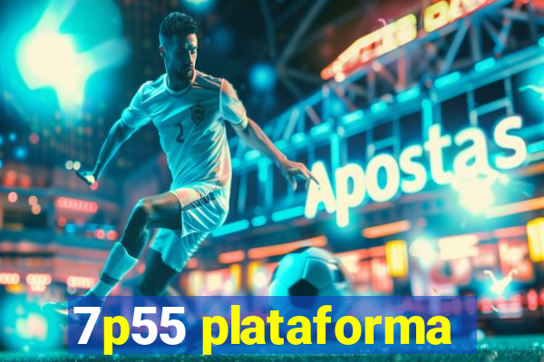 7p55 plataforma